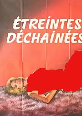 Etreintesdéchaînées
